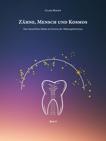 Zähne, Mensch und Kosmos