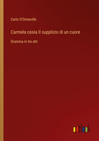 Carmela ossia Il supplizio di un cuore