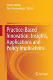 Practice-Based Innovation: Insights, Applications and Policy Implications