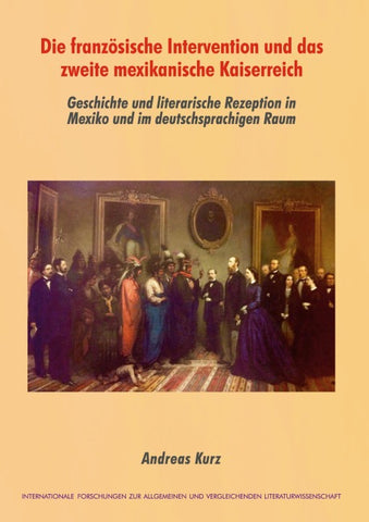 Die französische Intervention und das zweite mexikanische Kaiserreich