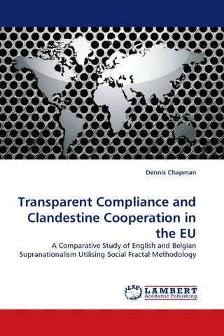 Transparent Compliance and Clandestine Cooperation in the EU