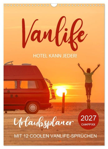 Vanlife - Hotel kann jeder! (Wandkalender 2027 DIN A3 hoch), CALVENDO Monatskalender