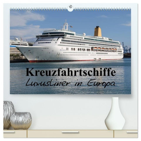 Kreuzfahrtschiffe in Europa (hochwertiger Premium Wandkalender 2027 DIN A2 quer), Kunstdruck in Hochglanz