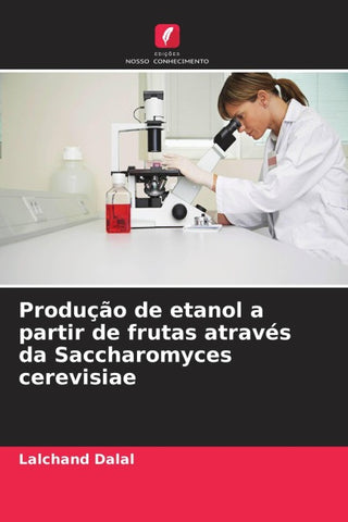 Produção de etanol a partir de frutas através da Saccharomyces cerevisiae