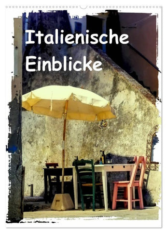 Italienische Einblicke (Wandkalender 2027 DIN A2 hoch), CALVENDO Monatskalender