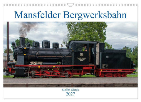 Mansfelder Bergwerksbahn (Wandkalender 2027 DIN A3 quer), CALVENDO Monatskalender