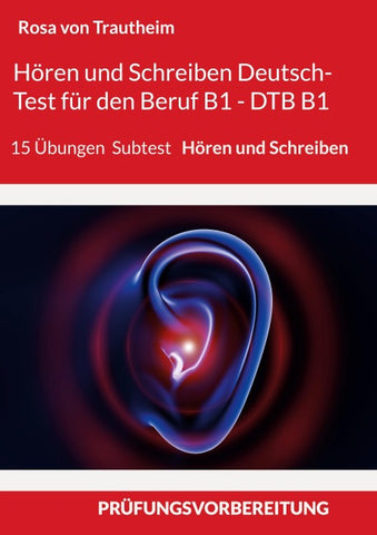 Hören und Schreiben Deutsch-Test für den Beruf B1 - DTB B1/BSK
