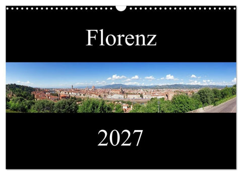 Florenz (Wandkalender 2027 DIN A3 quer), CALVENDO Monatskalender