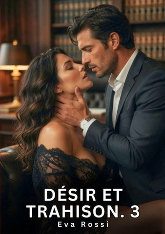 Désir et Trahison. 3