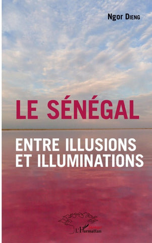 Le Sénégal entre illusions et illuminations