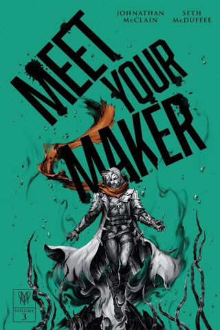 Meet Your Maker Volume 3