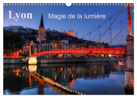 Lyon Magie de la lumière (Calendrier mural 2027 DIN A3 vertical), CALVENDO calendrier mensuel