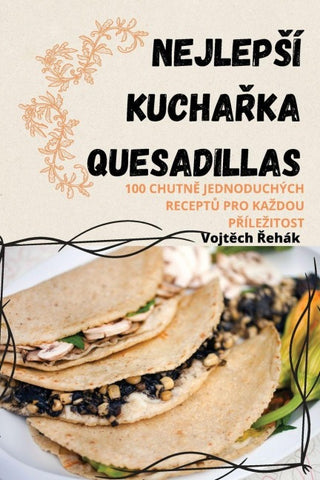 NEJLEP¿Í KUCHA¿KA QUESADILLAS
