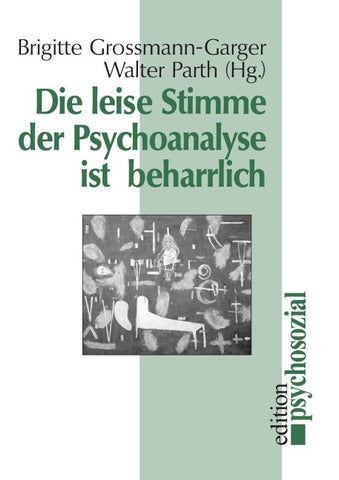 Die leise Stimme der Psychoanalyse ist beharrlich
