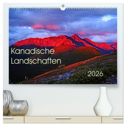 Kanadische Landschaften 2026 (hochwertiger Premium Wandkalender 2026 DIN A2 quer), Kunstdruck in Hochglanz