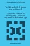 Asymptotic Methods for Investigating Quasiwave Equations of Hyperbolic Type