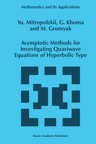 Asymptotic Methods for Investigating Quasiwave Equations of Hyperbolic Type