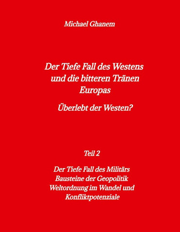 Der tiefe Fall des Westens und die bitteren Tränen Europas