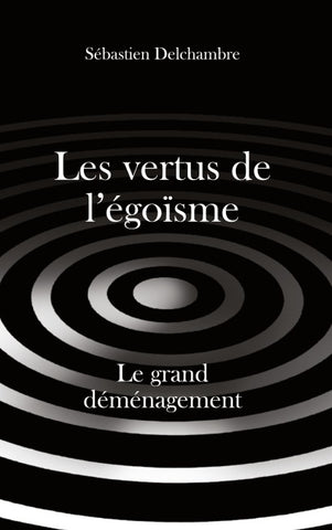 Les vertus de l'égoïsme, le grand déménagement