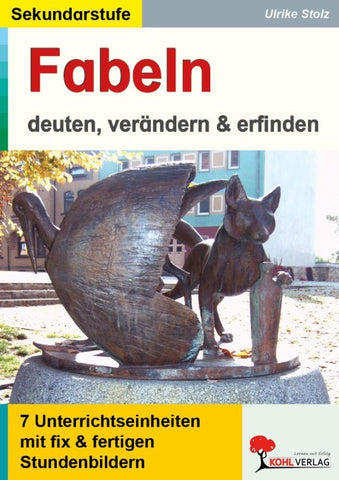 Fabeln - deuten, verändern, erfinden