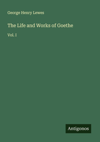 The Life and Works of Goethe