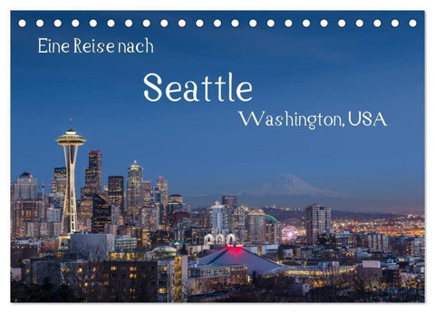 Eine Reise nach Seattle (Tischkalender 2027 DIN A5 quer), CALVENDO Monatskalender