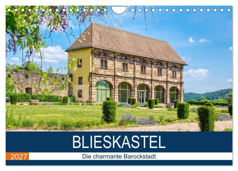 Blieskastel - Die charmante Barockstadt (Wandkalender 2027 DIN A4 quer), CALVENDO Monatskalender
