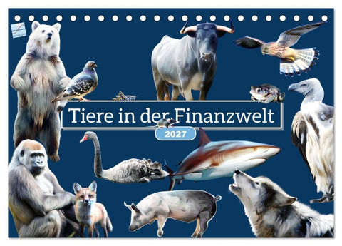 Tiere in der Finanzwelt 2027 (Tischkalender 2027 DIN A5 quer), CALVENDO Monatskalender