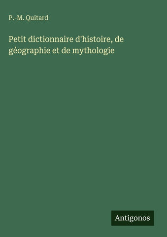 Petit dictionnaire d'histoire, de géographie et de mythologie