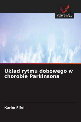 Uk¿ad rytmu dobowego w chorobie Parkinsona