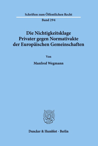Die Nichtigkeitsklage Privater gegen Normativakte der Europäischen Gemeinschaften.