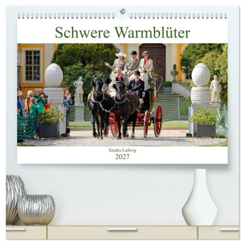 Schwere Warmblüter 2027 (hochwertiger Premium Wandkalender 2027 DIN A2 quer), Kunstdruck in Hochglanz