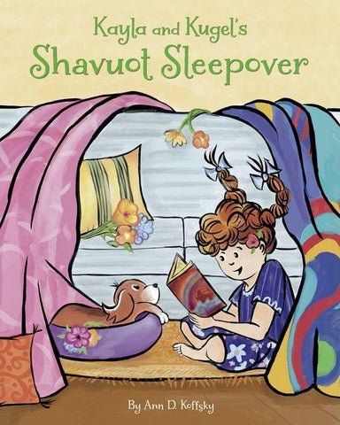 Kayla and Kugel's Shavuot Sleepover