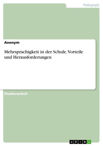 Mehrsprachigkeit in der Schule. Vorteile und Herausforderungen