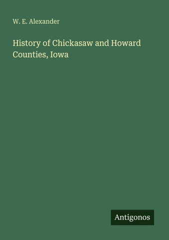 History of Chickasaw and Howard Counties, Iowa