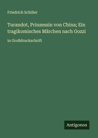 Turandot, Prinzessin von China; Ein tragikomisches Märchen nach Gozzi