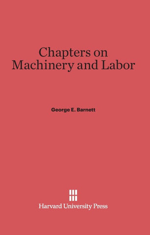 Chapters on Machinery and Labor