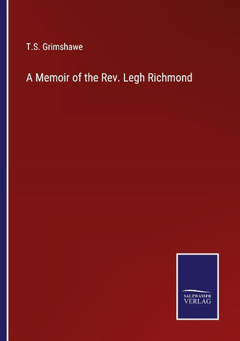A Memoir of the Rev. Legh Richmond