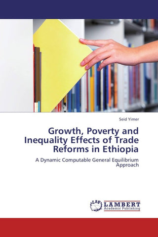 Growth, Poverty and Inequality Effects of Trade Reforms in Ethiopia