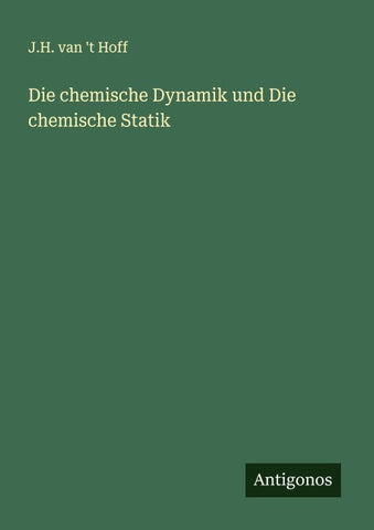 Die chemische Dynamik und Die chemische Statik