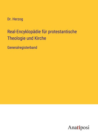 Real-Encyklopädie für protestantische Theologie und Kirche