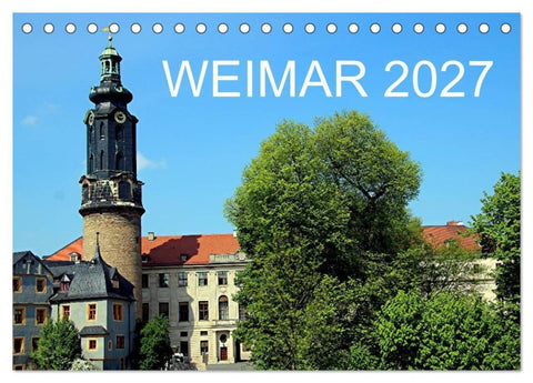 Weimar 2027 (Tischkalender 2027 DIN A5 quer), CALVENDO Monatskalender