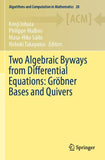 Two Algebraic Byways from Differential Equations: Gröbner Bases and Quivers