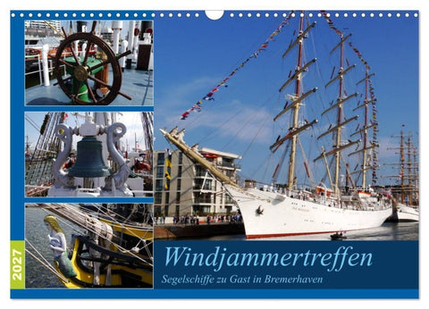 Windjammertreffen - Segelschiffe zu Gast in Bremerhaven (Wandkalender 2027 DIN A3 quer), CALVENDO Monatskalender