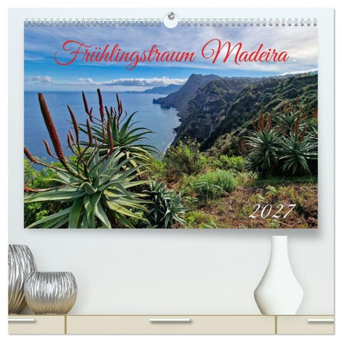 Frühlingstraum Madeira (hochwertiger Premium Wandkalender 2027 DIN A2 quer), Kunstdruck in Hochglanz