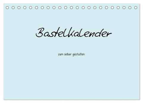 Bastelkalender - hell Blau (Tischkalender 2027 DIN A5 quer), CALVENDO Monatskalender