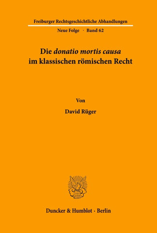 Die donatio mortis causa im klassischen römischen Recht.