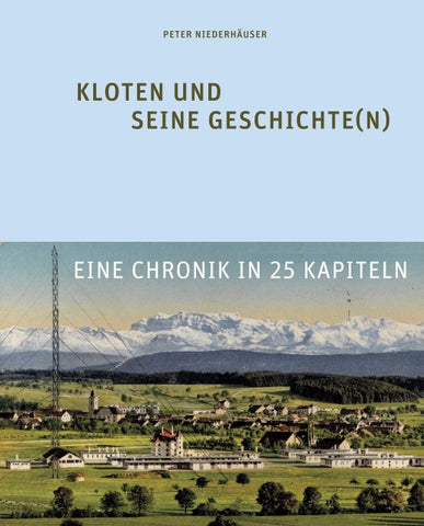Kloten und seine Geschichte(n)