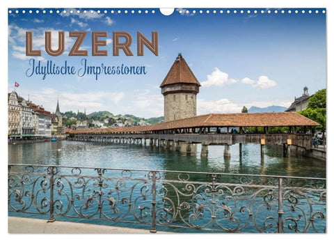 LUZERN Idyllische Impressionen (Wandkalender 2027 DIN A3 quer), CALVENDO Monatskalender
