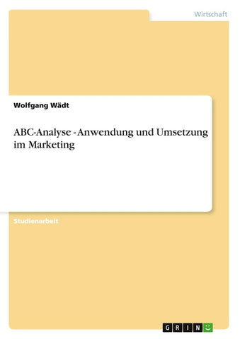 ABC-Analyse - Anwendung und Umsetzung im Marketing